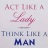 icon Act Like a Lady, Think Like a Man(Bertindak Seperti Seorang Wanita Berpikir Seperti Pria) 2.0
