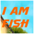 icon i am fish(I Am Fish Trik
) 1.0