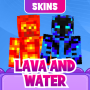 icon Lava And Water Skin for Minecraft(Lava And Water Skin untuk Minecraft
)